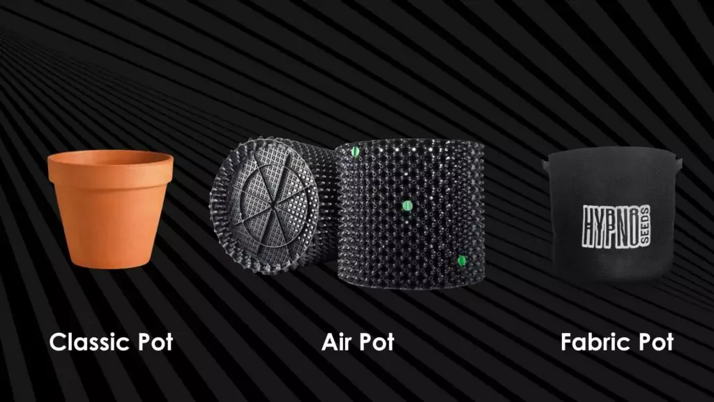 three different pot types for growing cannabis: Classic Pot, Air Pot, and Fabric (smart) Pot
